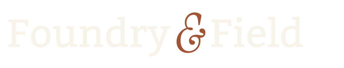 Foundry & Field